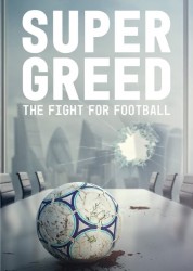 Super Greed: The Fight for Football 2022