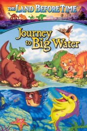 The Land Before Time IX: Journey to Big Water 2002
