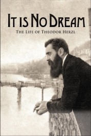 It Is No Dream: The Life Of Theodor Herzl 2012