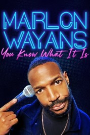 Marlon Wayans: You Know What It Is 2021