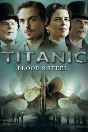 Titanic: Blood and Steel 2012