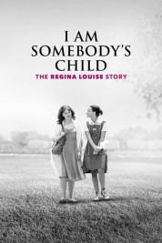 I Am Somebody's Child: The Regina Louise Story 2019