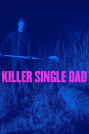 Killer Single Dad 2018