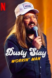 Dusty Slay: Workin' Man 2024