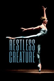 Restless Creature: Wendy Whelan 2017