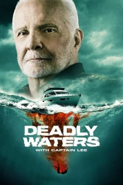 Deadly Waters with Captain Lee 2024