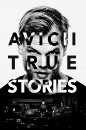 Avicii: True Stories 2017