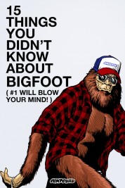 15 Things You Didn't Know About Bigfoot 2019