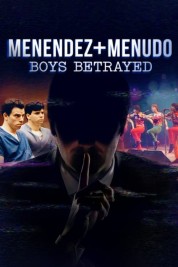Menendez + Menudo: Boys Betrayed 2023
