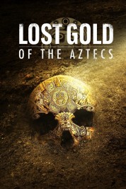 Lost Gold of the Aztecs 2022