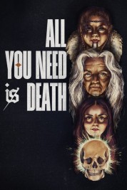 All You Need Is Death 2024