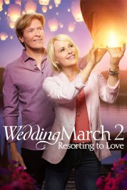 Wedding March 2: Resorting to Love 2017