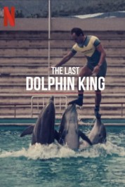 The Last Dolphin King 2022