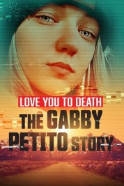 Love You to Death: Gabby Petito 2023