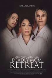 Deadly Mom Retreat 2021