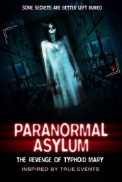 Paranormal Asylum: The Revenge of Typhoid Mary 2013