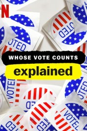 Whose Vote Counts, Explained 2020