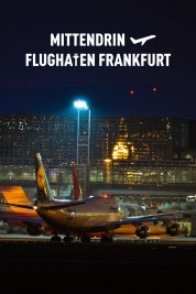 Mittendrin - Flughafen Frankfurt 2019