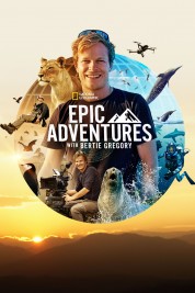 Epic Adventures with Bertie Gregory 2022