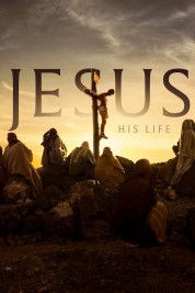 Jesus: His Life 2019