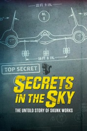 Secrets in the Sky: The Untold Story of Skunk Works 2019