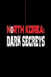 North Korea: Dark Secrets 2024