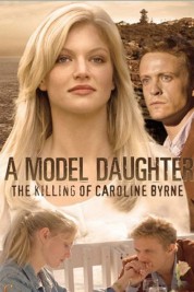 A Model Daughter: The Killing of Caroline Byrne 2009