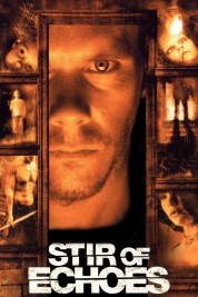 Stir of Echoes 1999