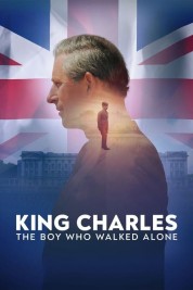 King Charles: The Boy Who Walked Alone 2023