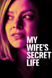My Wife's Secret Life 2019