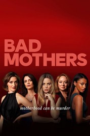 Bad Mothers 2019