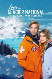 Love in Glacier National: A National Park Romance 2023