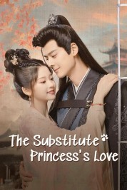 The Substitute Princess's Love 2024