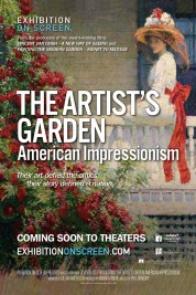 Exhibition on Screen: The Artist’s Garden - American Impressionism 2017