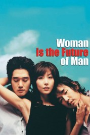 Woman Is the Future of Man 2004