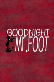 Goodnight, Mr. Foot 2012