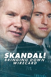 Skandal! Bringing Down Wirecard 2022