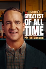 History’s Greatest of All Time with Peyton Manning 2023