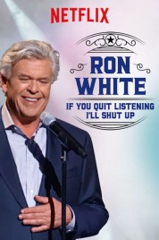 Ron White: If You Quit Listening, I'll Shut Up 2018
