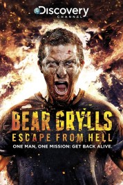 Bear Grylls: Escape From Hell 2013