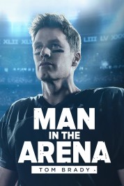 Man in the Arena: Tom Brady 2021