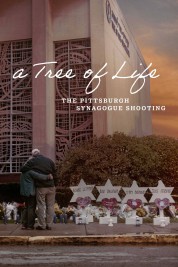 A Tree of Life: The Pittsburgh Synagogue Shooting 2022