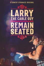 Larry The Cable Guy: Remain Seated 2020