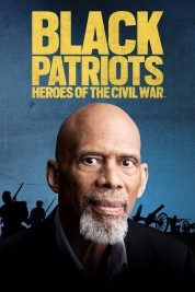 Black Patriots: Heroes of the Civil War 2022