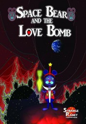 Space Bear and the Love Bomb 2018