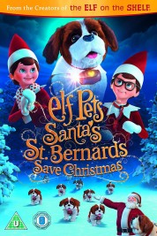 Elf Pets: Santa's St. Bernards Save Christmas 2018