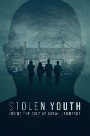 Stolen Youth: Inside the Cult at Sarah Lawrence 2023
