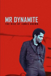 Mr. Dynamite - The Rise of James Brown 2014