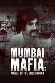 Mumbai Mafia: Police vs the Underworld 2023