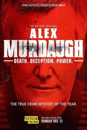 Alex Murdaugh: Death. Deception. Power 2021